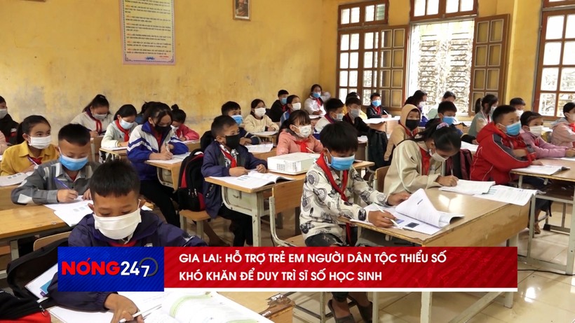 NÓNG 247 | Gia Lai hỗ trợ trẻ em dân tộc thiểu số khó khăn để duy trì sĩ số học sinh