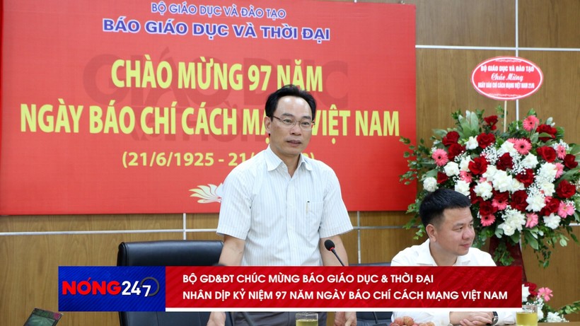NÓNG 247 | Bộ GD&ĐT chúc mừng Báo GD&TĐ nhân kỷ niệm 97 năm ngày Báo chí cách mạng Việt Nam