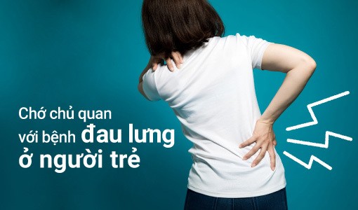 Chớ chủ quan với bệnh đau lưng ở người trẻ