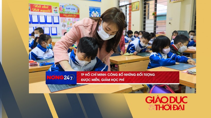 NÓNG 247 | Thành phố Hồ Chí Minh công bố những đối tượng được miễn, giảm học phí