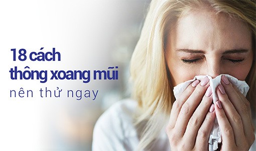 Học nhanh các cách thông xoang mũi để không còn khổ sở vì viêm xoang