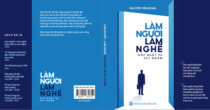 Cuốn sách “Làm người, làm nghề” của Nhà giáo ưu tú Nguyễn Tiến Đoàn dày hơn 200 trang, mới được Nxb Hồng Đức ấn hành. 