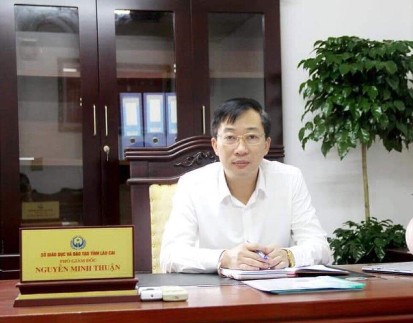 Ông Nguyễn Minh Thuận, Phó Giám đốc Sở GD&ĐT Lào Cai.