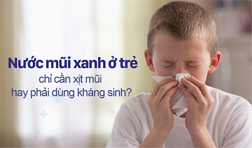 Nước mũi xanh ở trẻ là dấu hiệu của nhiễm trùng.