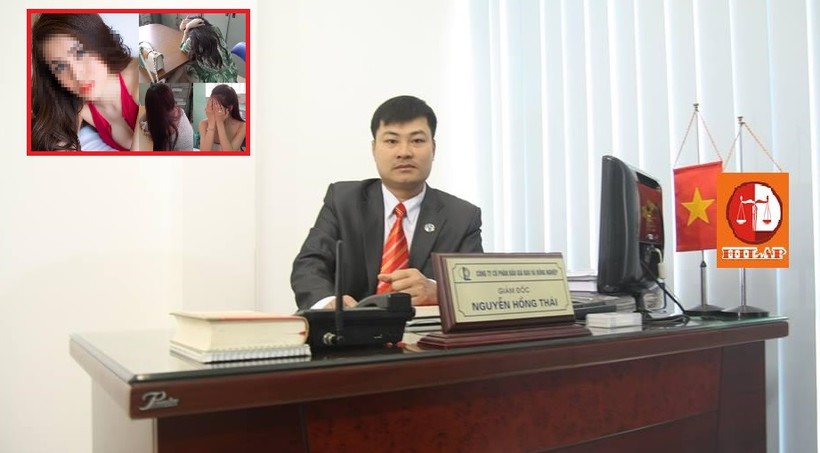 Luật sư Nguyễn Hồng Thái, Công ty Luật Quốc tế Hồng Thái và Đồng Nghiệp nêu quan điểm pháp lý vụ đường dây bán dâm 25.000 USD