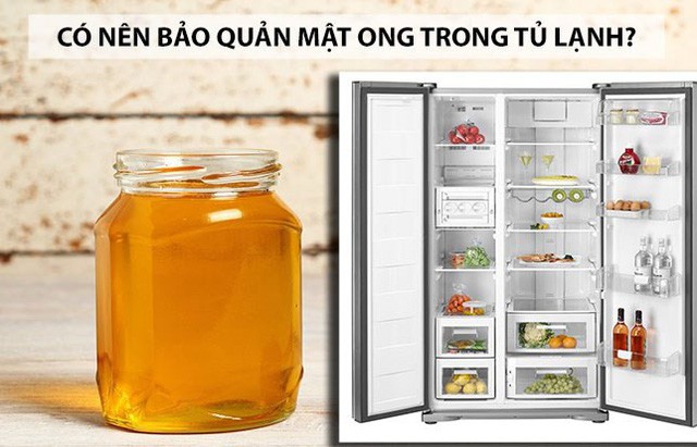 Bạn không nên cho mật ong vào tủ lạnh vì không giúp bảo quản được lâu mà còn làm mất đi những dưỡng chất tốt có trong mật ong.