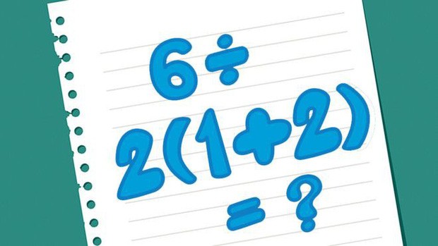 Bài toán "6÷2(1+2)=? gây tranh cãi.