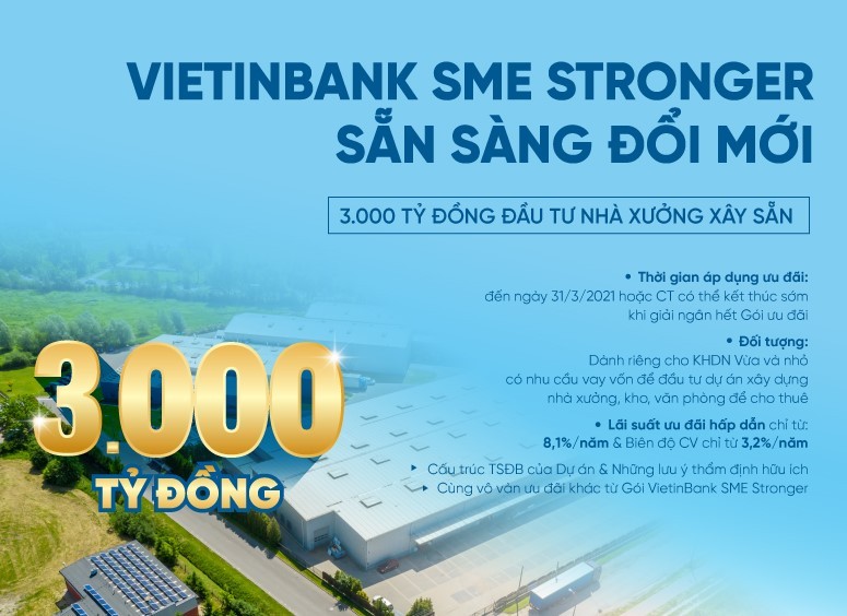 VIETINBANK SME STRONGER - Sẵn sàng đổi mới: 3.000 tỷ đầu tư nhà xưởng xây sẵn