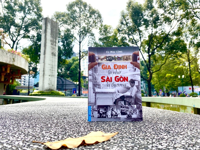 "Gia Định là nhớ, Sài Gòn là thương" của nhà báo Cù Mai Công.